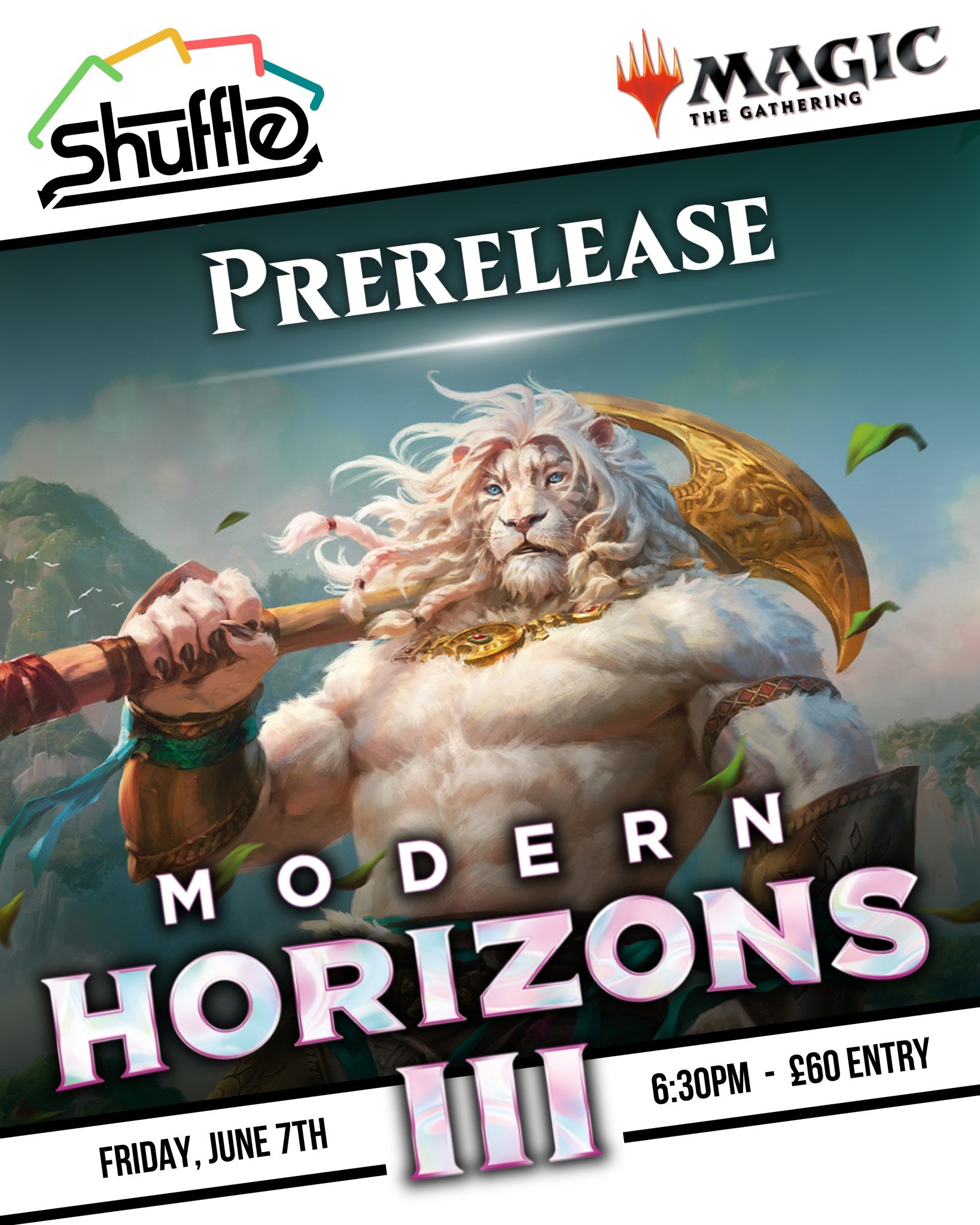 🦁 MODERN HORZONS III PRERELEASE 🦁

🗓️ Date: Friday, June 7th
🕡Time: 6:30pm (until approx. 10:30pm)
🪙 Entry Fee*: &pound;60 per person

Your Prerelease Kit contains:

- 6 Modern Horizons 3 Play Boosters
- 1 foil, year-stamped Rare or Mythic Rare
