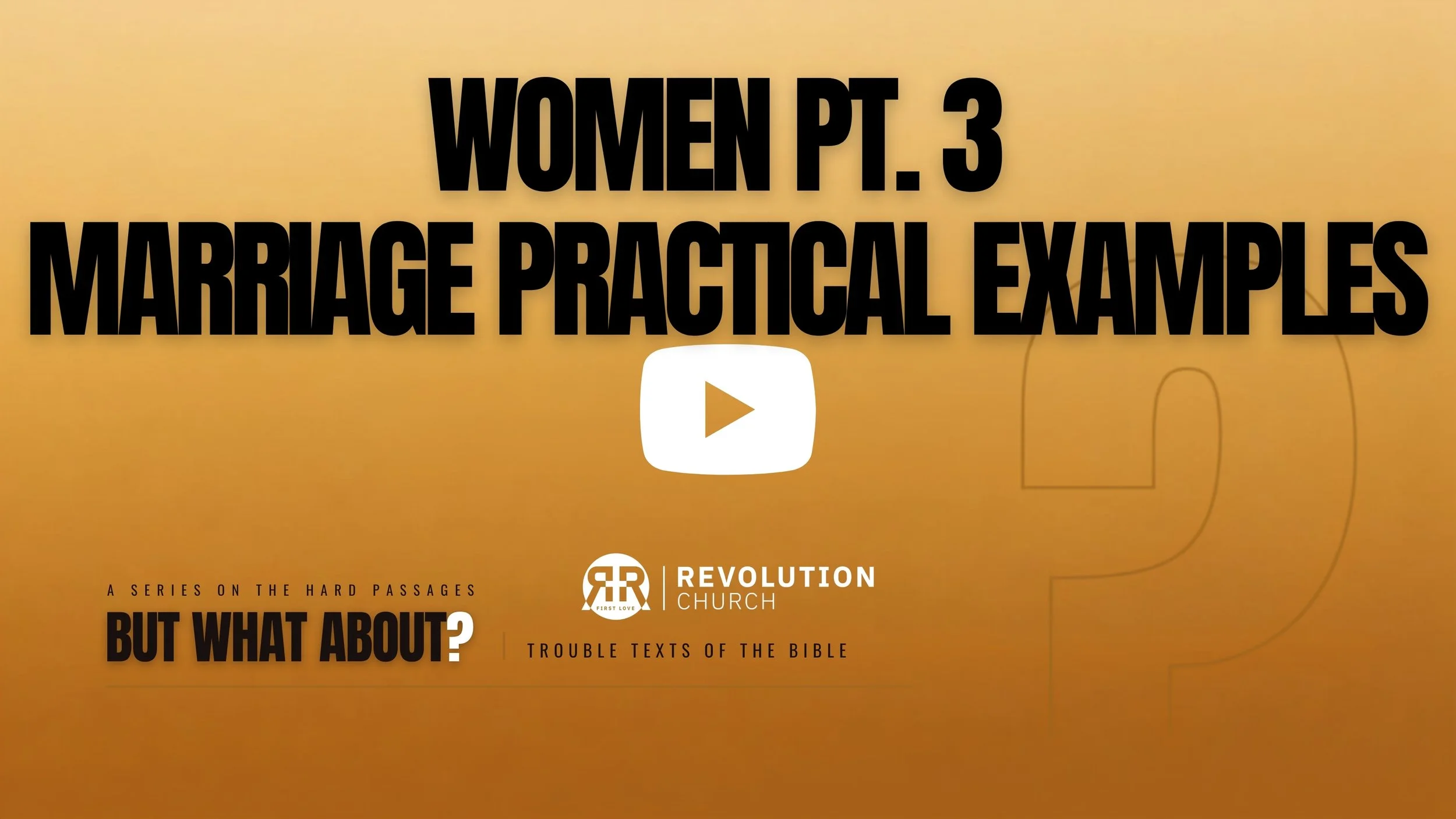 Women Pt. 3 Marriage Practical Examples