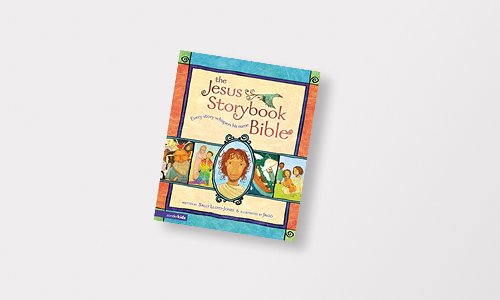 The Jesus Storybook Bible by Sally Loyd Jones