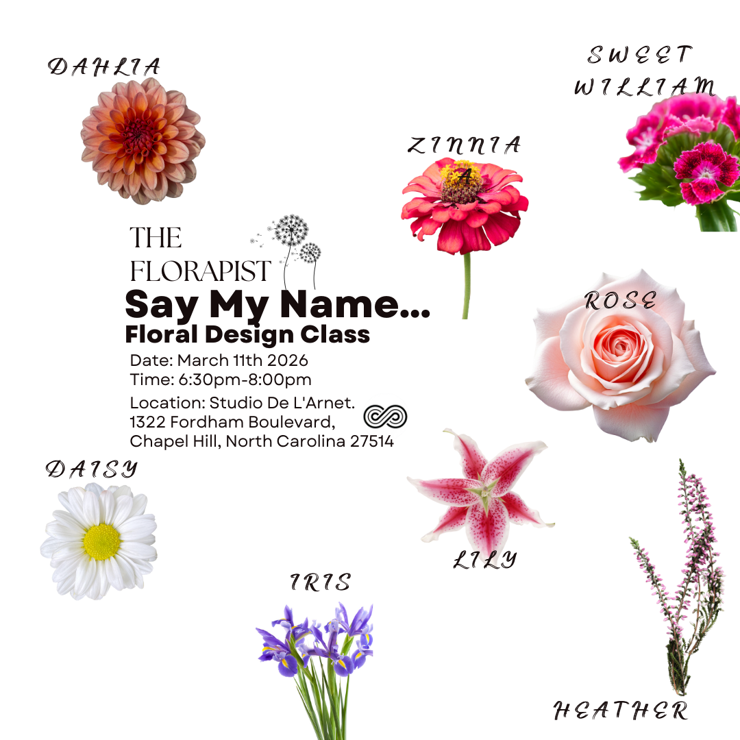 Say My Name Floral Design Class Studio De' Larnet March 11th