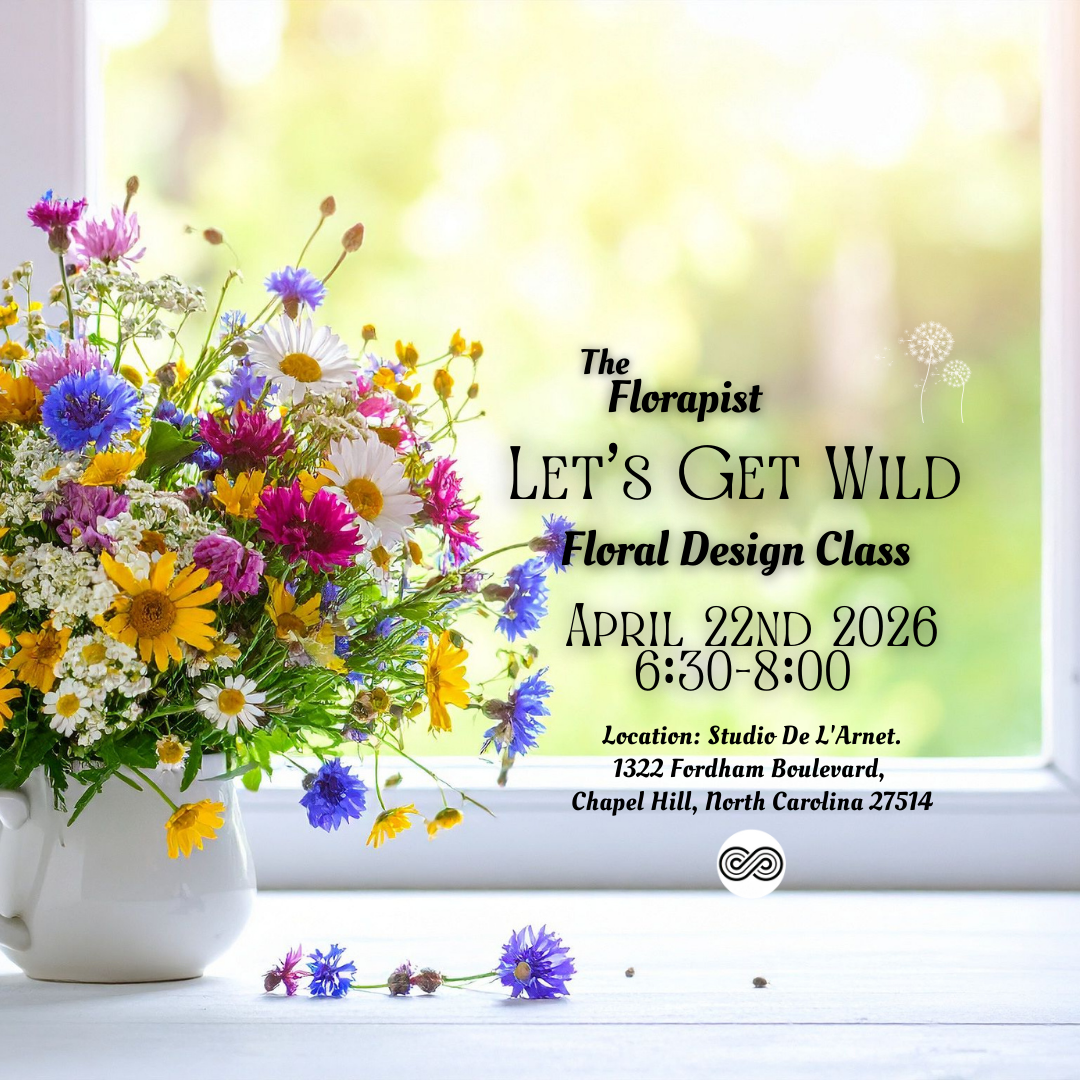 Let’s Get Wild: A Floral Design Class Studio De L'arnet April 22nd