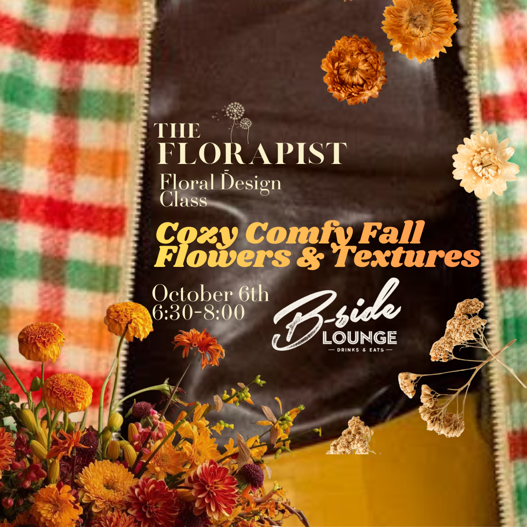 Cozy Comfy Fall floral Design class B-Side October 6th