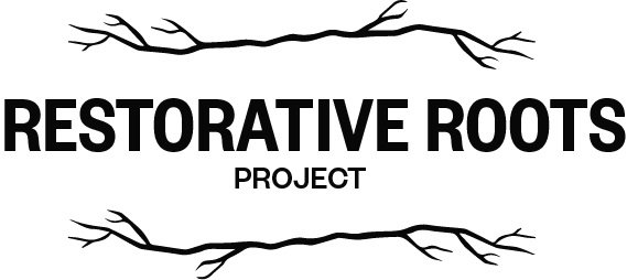 Restorative Roots Project