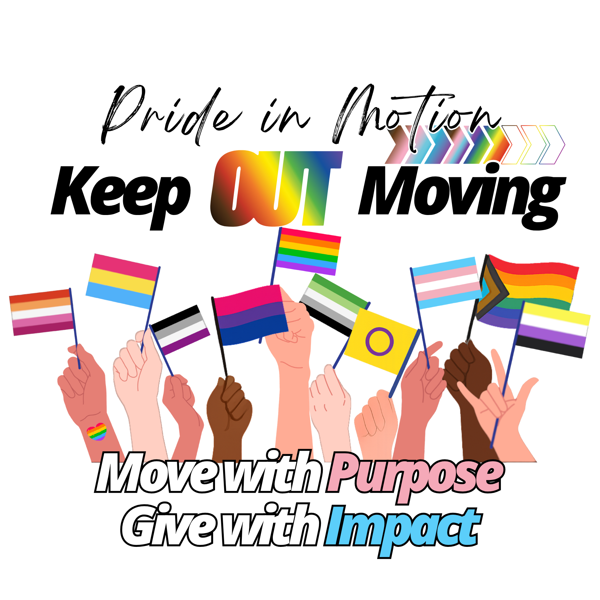 A diverse group of hands holding rainbow pride flags, with text promoting LGBTQ+ pride and activism, including phrases like 'Pride in Motion,' 'Keep Moving,' and 'Move with Purpose.'