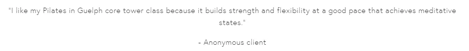Text quote about liking Pilates at Guelph core tower class for strength, flexibility, and meditative states, attributed to an anonymous client.
