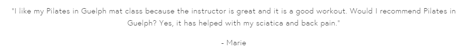 Text excerpt about enjoying Pilates class in Guelph due to great instructor and workout benefits for back and sciatic pain.