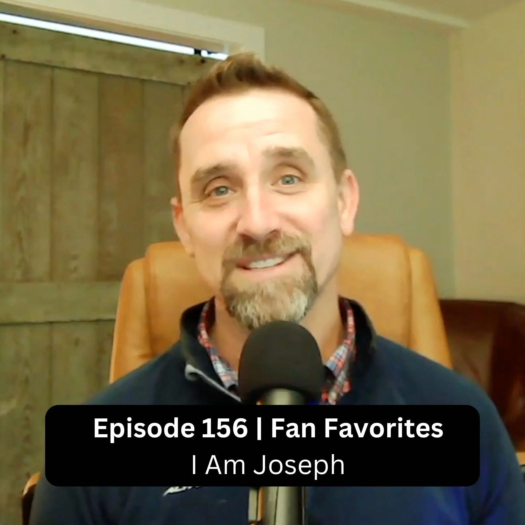 Episode 156 | Fan Favorites | I Am Joseph
