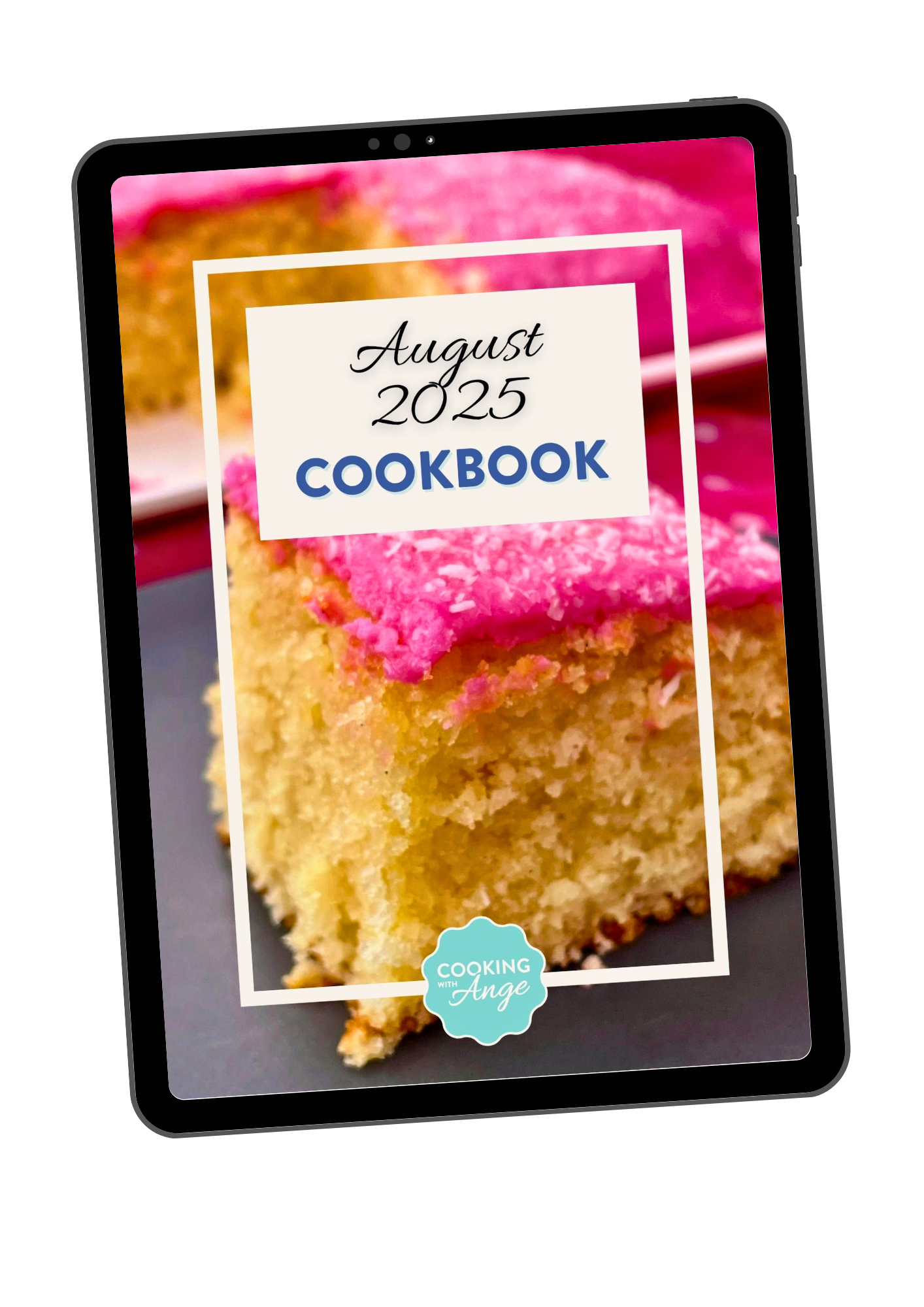 Digital cookbook cover featuring a slice of cake with pink frosting, titled August 2025 CookBook by Cooking with Ange.