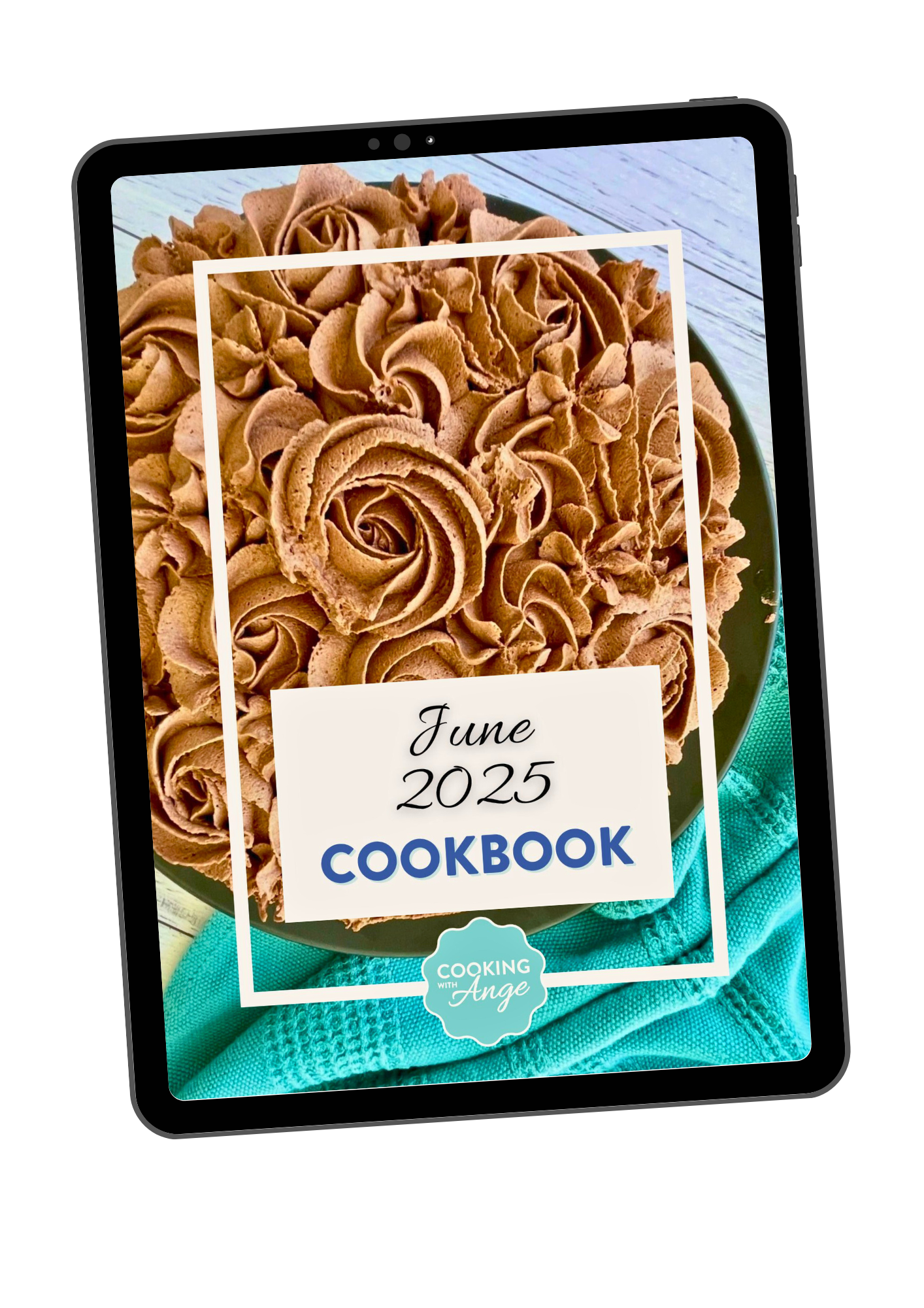 Digital cookbook cover titled 'June 2025 Cookbook' with a background image of chocolate frosting rosettes on a dessert, with a teal cloth underneath.