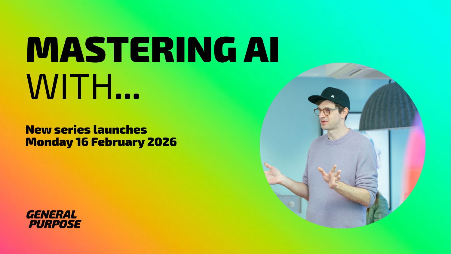 Mastering AI With... conversation series banner featuring Tom Hewitson. New season launches Monday 16 February 2026