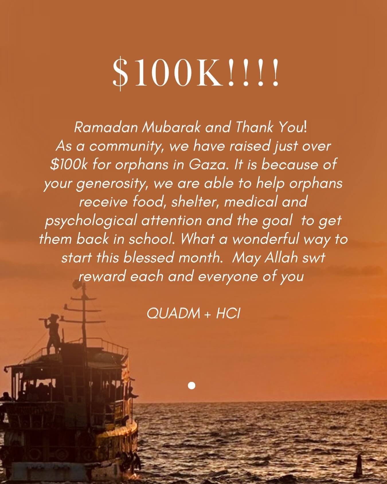 Ramadan Mubarak and Thank You! 

As a community, we have raised just over $100k for orphans in Gaza. It is because of your generosity, we are able to help orphans receive food, shelter, medical and psychological attention and the goal  to get them ba