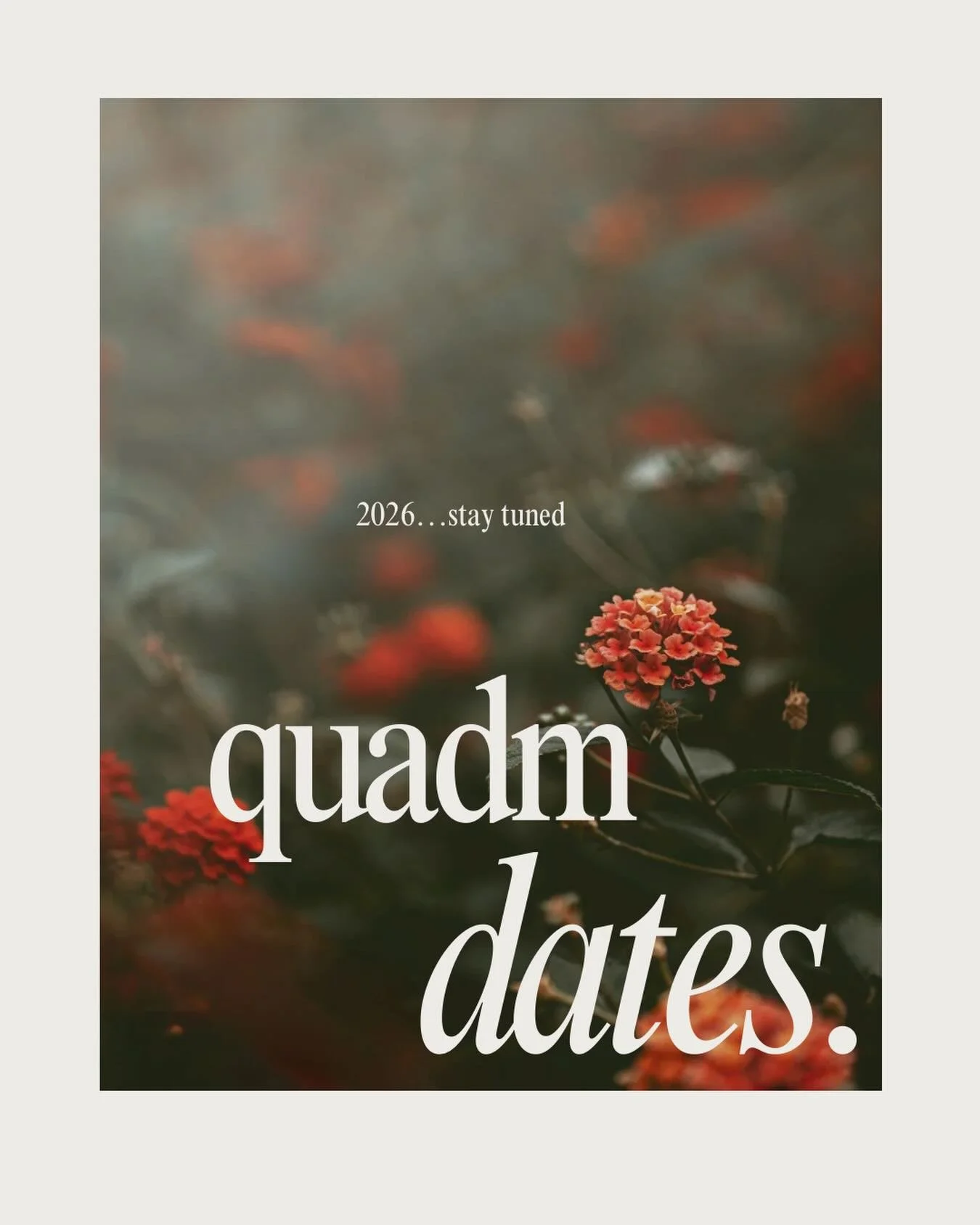 As we approach the end of a wonderful 2025 for our QUADM community, we&rsquo;d like to share our tentative timeline for the year ahead, in sha Allah. Below are the potential QUADM dates!!!!

SoCal- May 2026
Chicago- August 2026
Dallas- September 2026