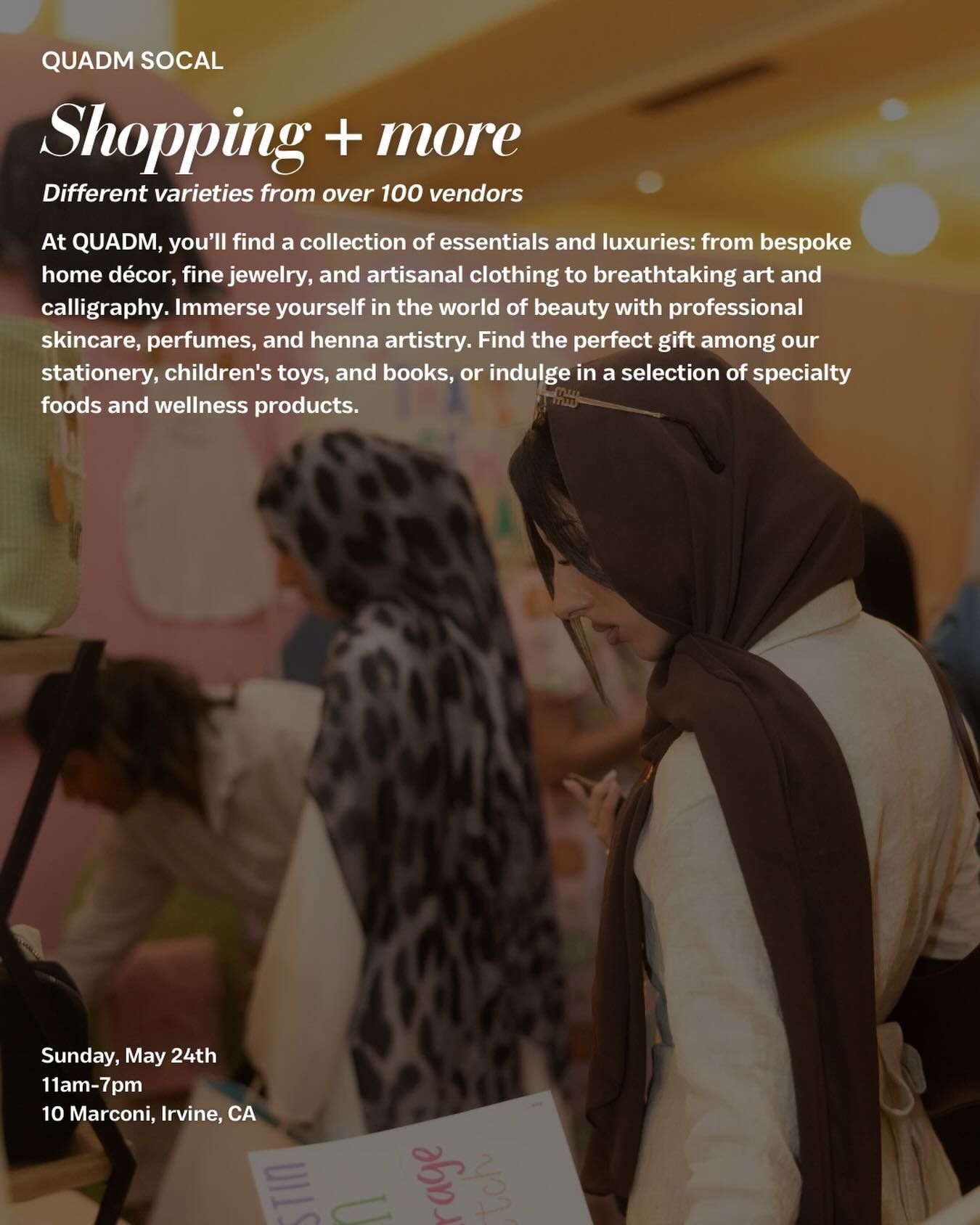 In just two weeks, the BIGGEST MUSLIM Market in SoCal will showcase over 120 vendors of all kinds featuring a variety of categories: 

Women&rsquo;s modest fashion
Art + Calligraphy 
Skincare + Beauty 
Health + Wellness
Home Decor
Artisanal food + dr