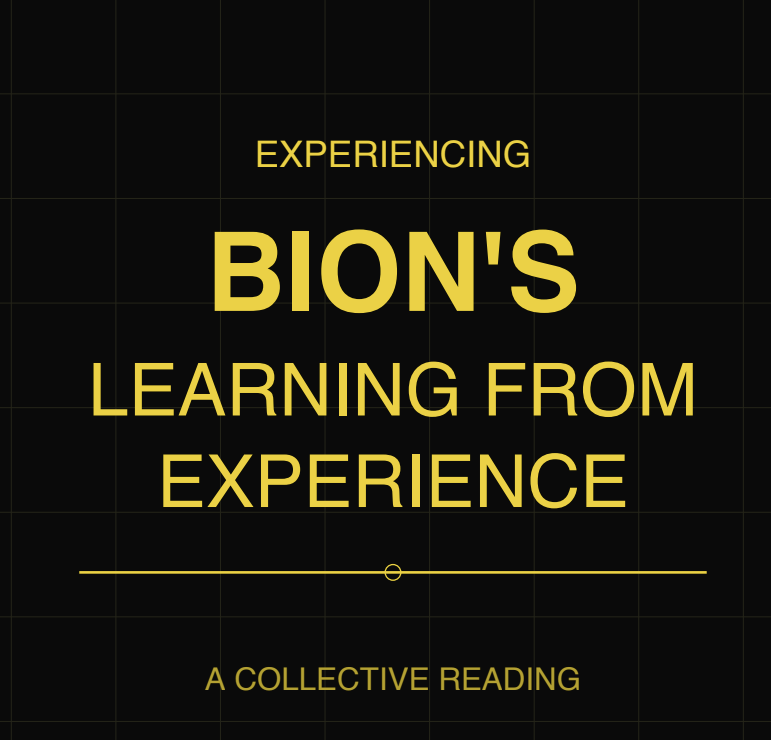 Experiencing Bion's Learning from Experience