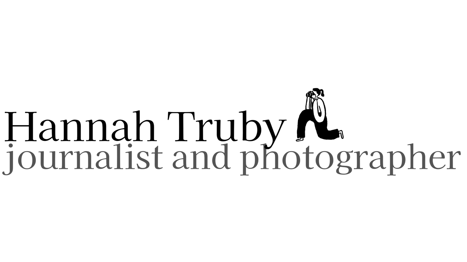 Hannah Truby | journalist &amp; photographer