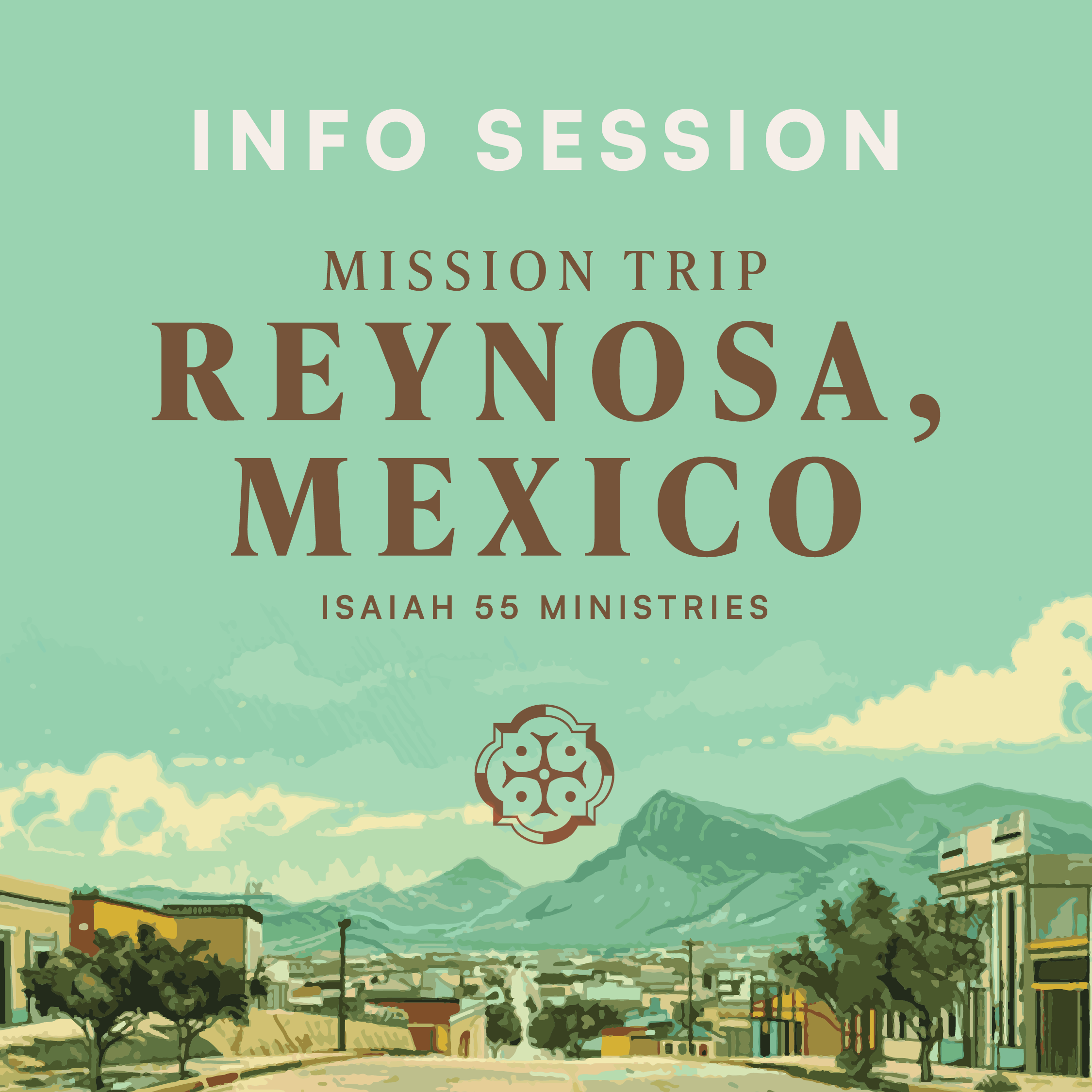 Info Sessions - Reynosa, Mexico Mission Trip
