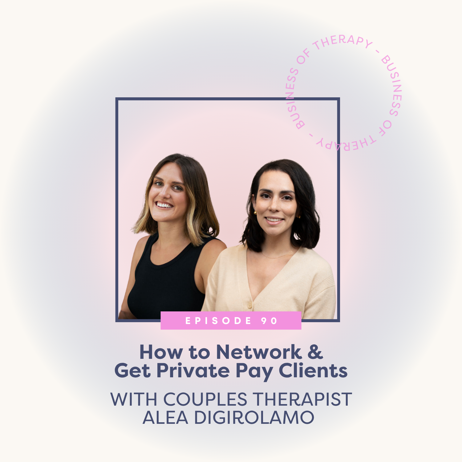 How to Network &amp; Get Private Pay Clients with Couples Therapist Alea DiGirolamo [episode 90]