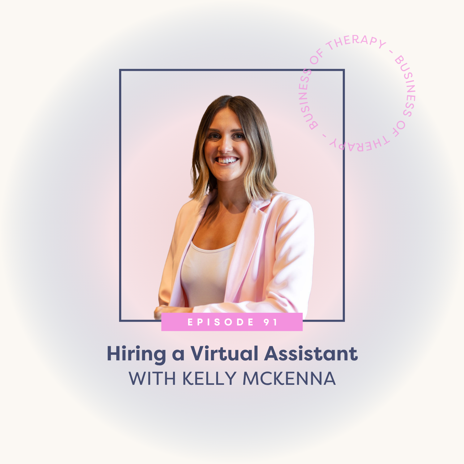 Hiring a Virtual Assistant [episode 91]