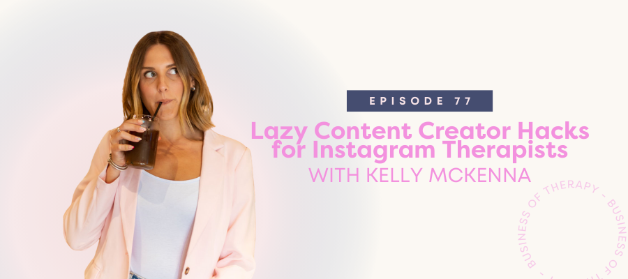 Header graphic for Lazy Content Creator Hacks for Instagram Therapists [episode 77]