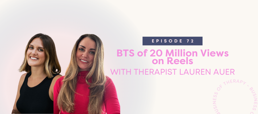 Header graphic for BTS of 20 Million Views on Reels with Therapist Lauren Auer [episode 72]