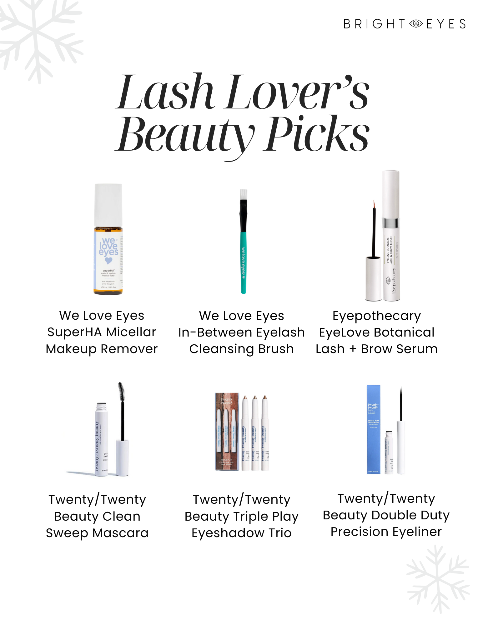 Six makeup products with labels: Love Eyes SuperHA Micellar Makeup Remover, Love Eyes In-Between Eyelash Cleansing Brush, Eyepothecary EyeLove Botanical Lash and Brow Serum, Twenty/Twenty Beauty Clean Sweep Mascara, Twenty/Twenty Beauty Triple Play Eyeshadow Trio, and Twenty/Twenty Beauty Double Duty Precision Eyeliner.