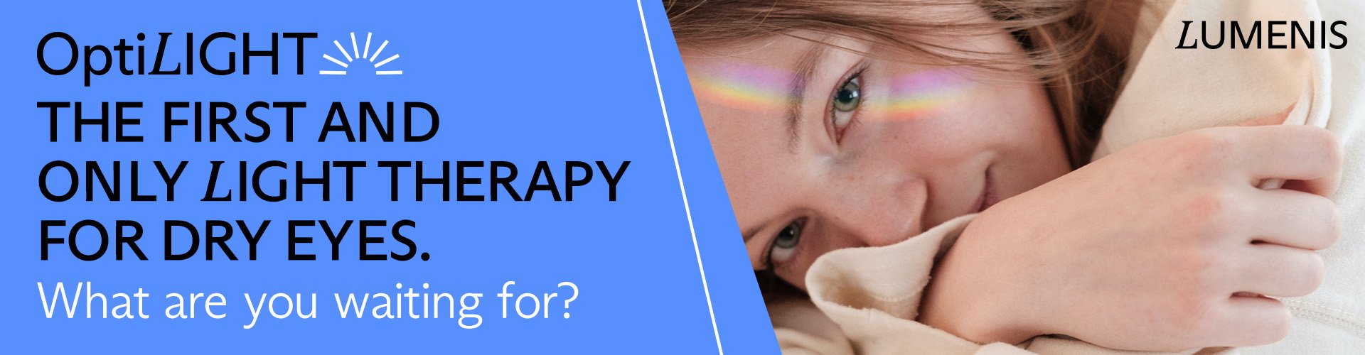 Advertising banner for OptiLIGHT, highlighting light therapy as the first and only for dry eyes, with an image of a woman with a rainbow reflection on her face.