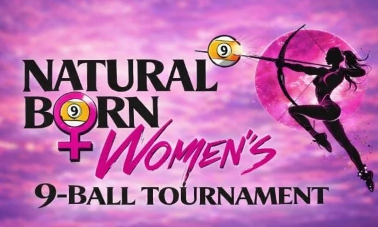 Natural Born Women's 9-Ball Tournament Series - Choose your Event
