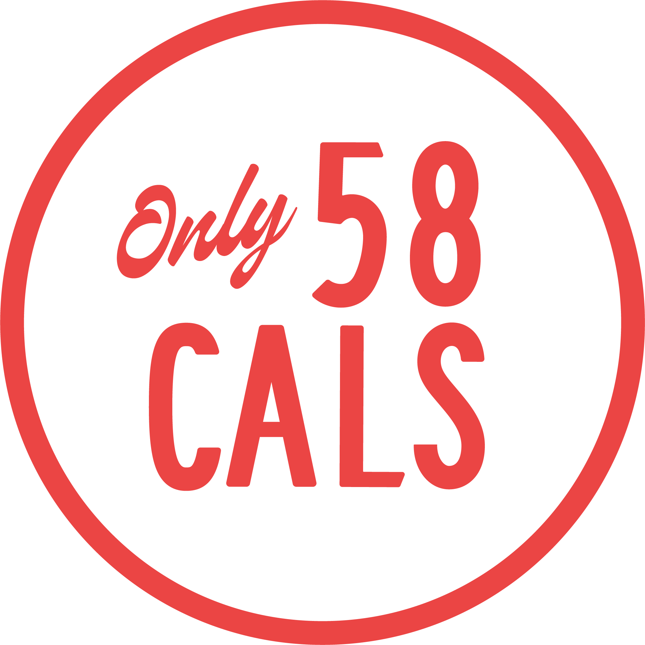 Red circular sign with black background, displaying the text "Only 58 Cals" in red font.