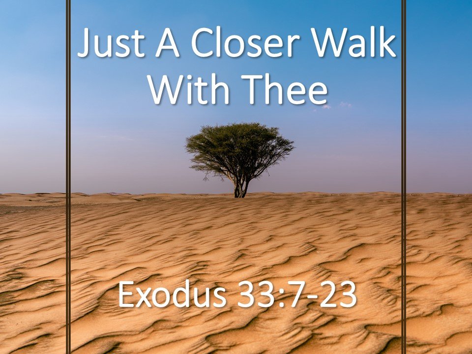Just A Closer Walk With Thee