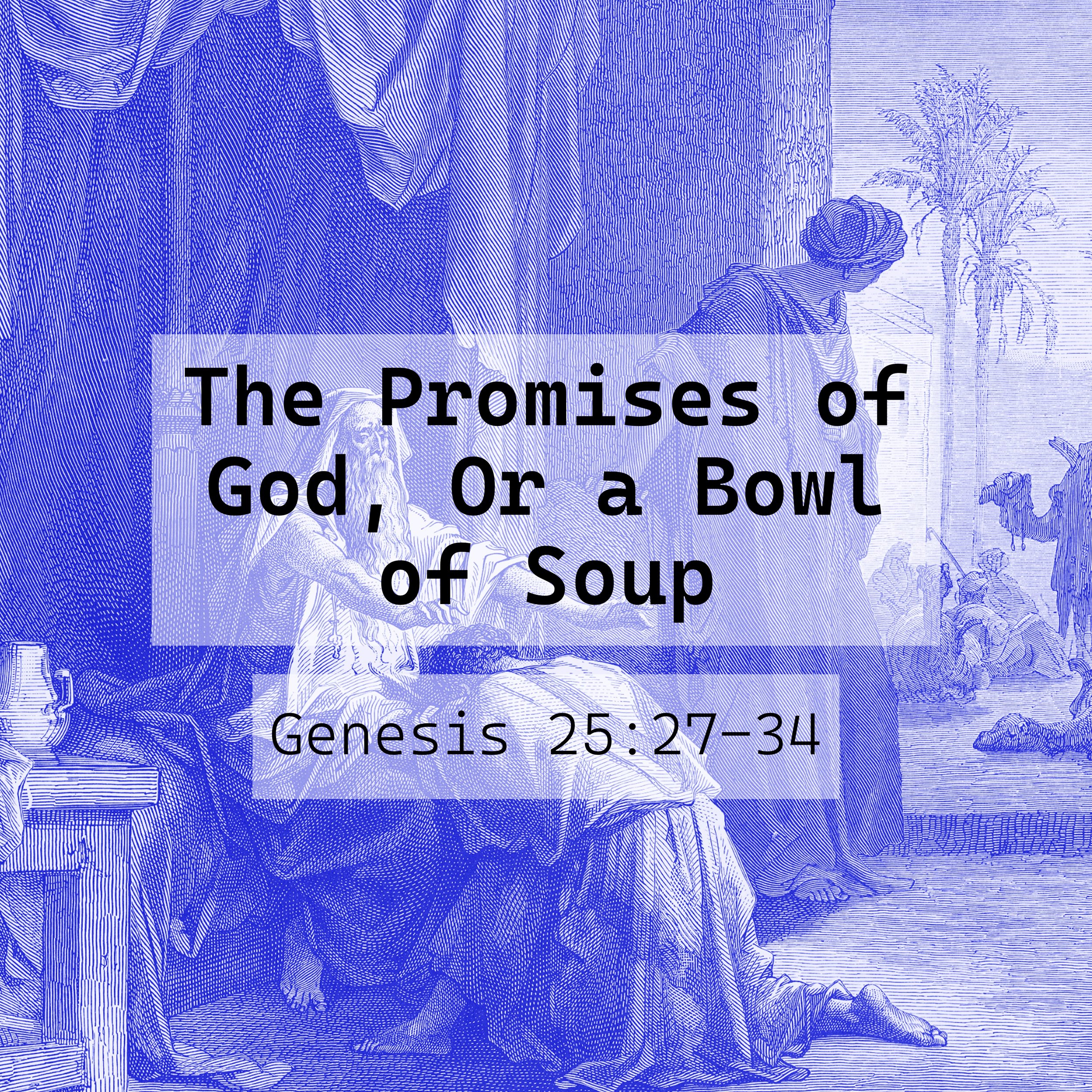 The Promises of God or a Bowl of Soup
