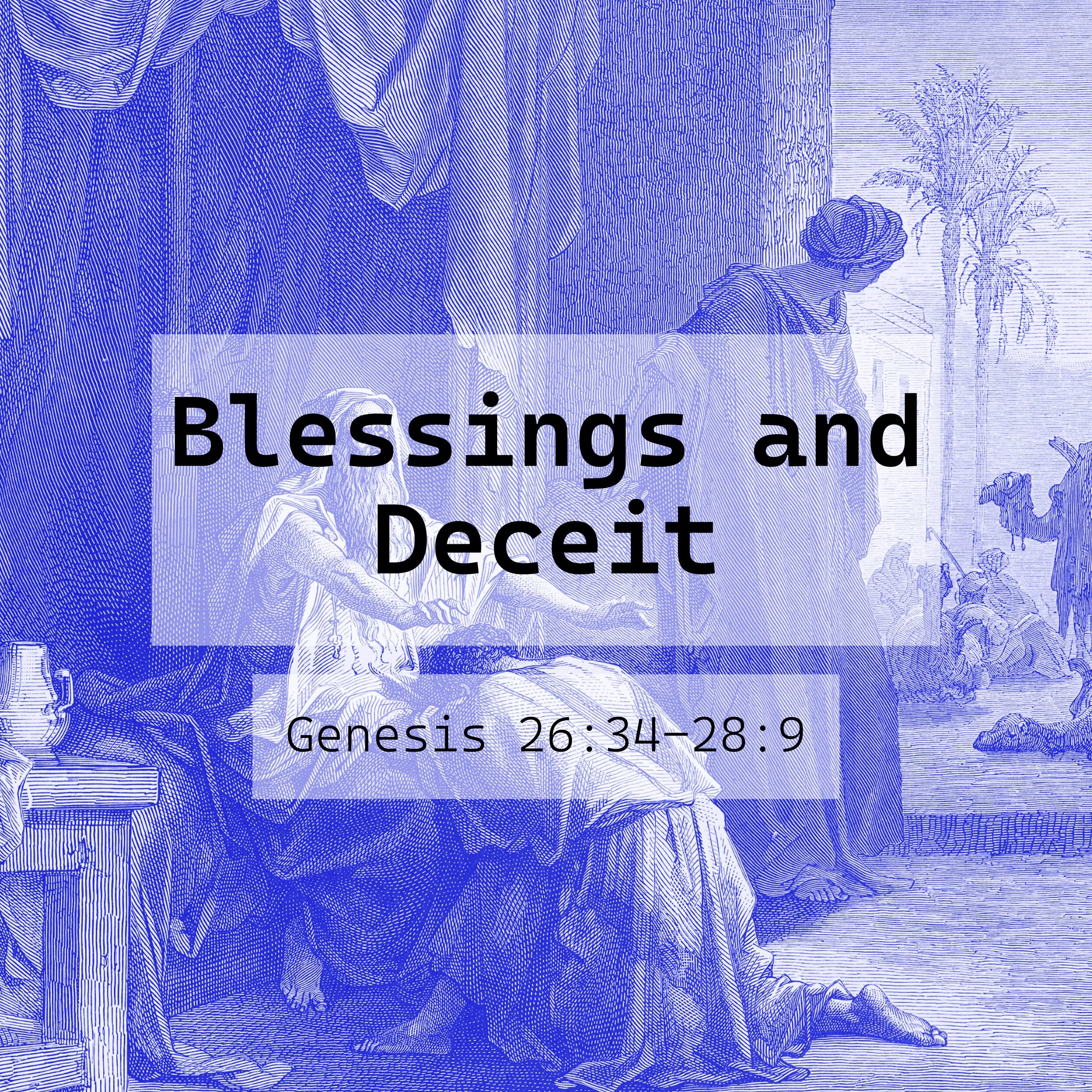Blessings and Deceit