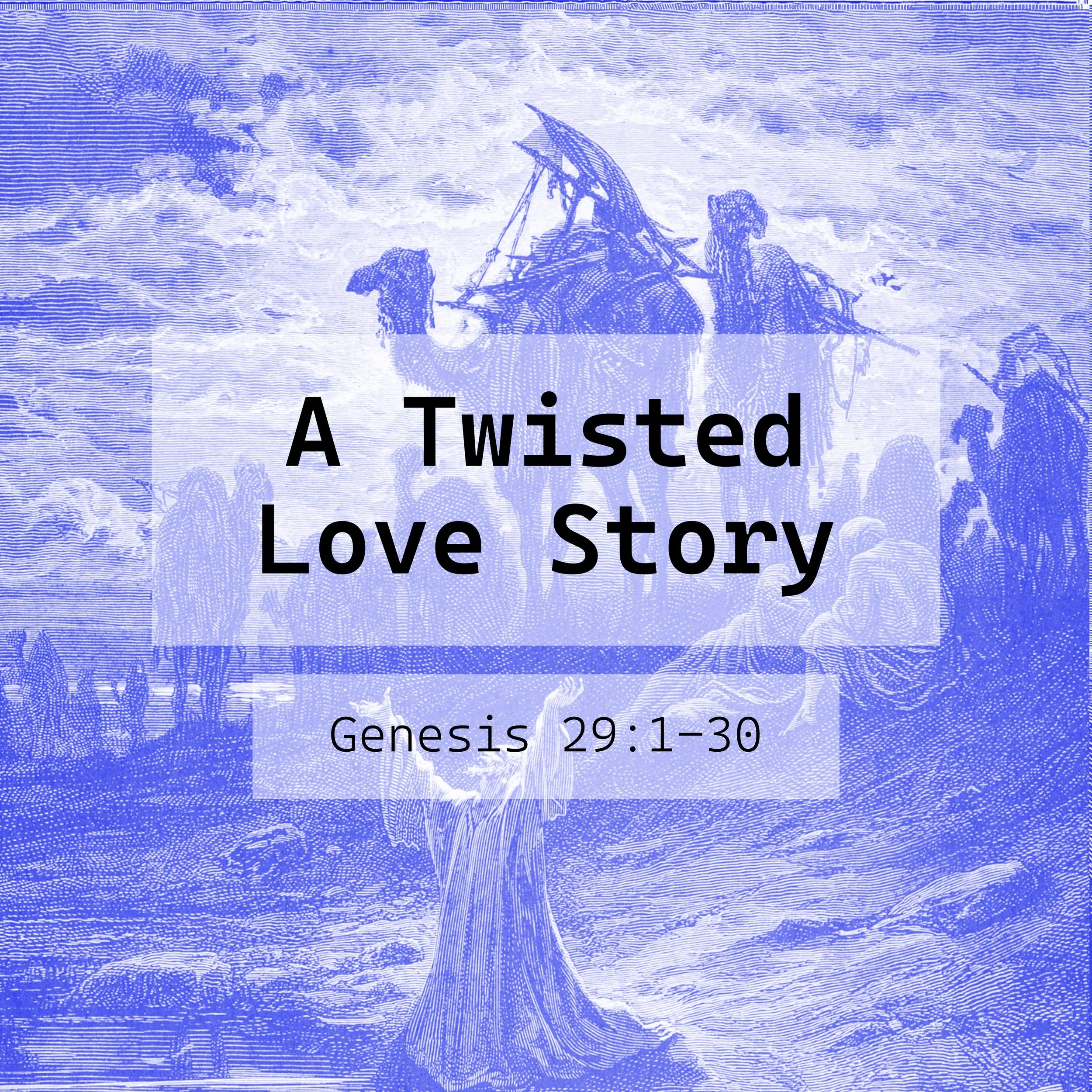 A Twisted Love Story