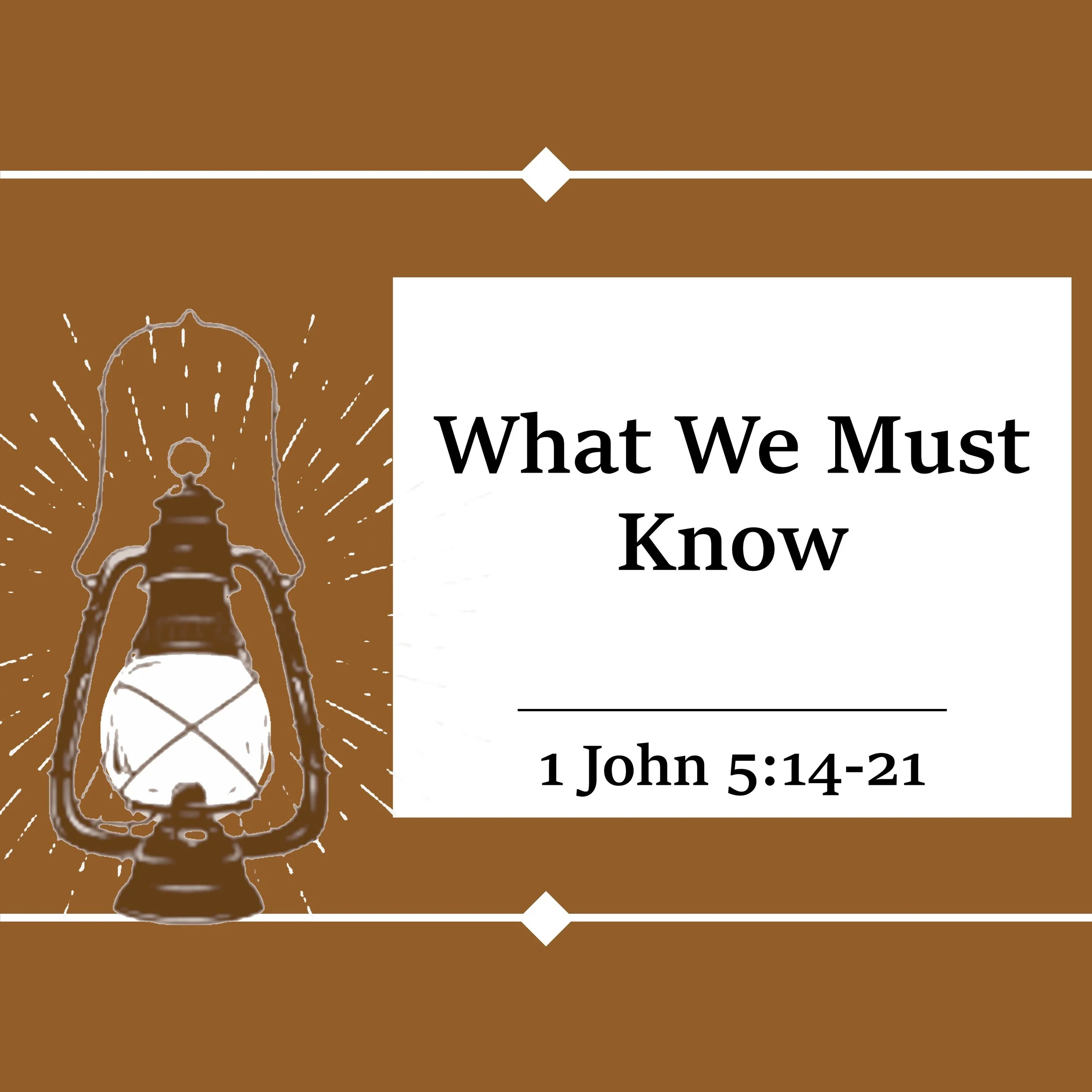 What We Must Know