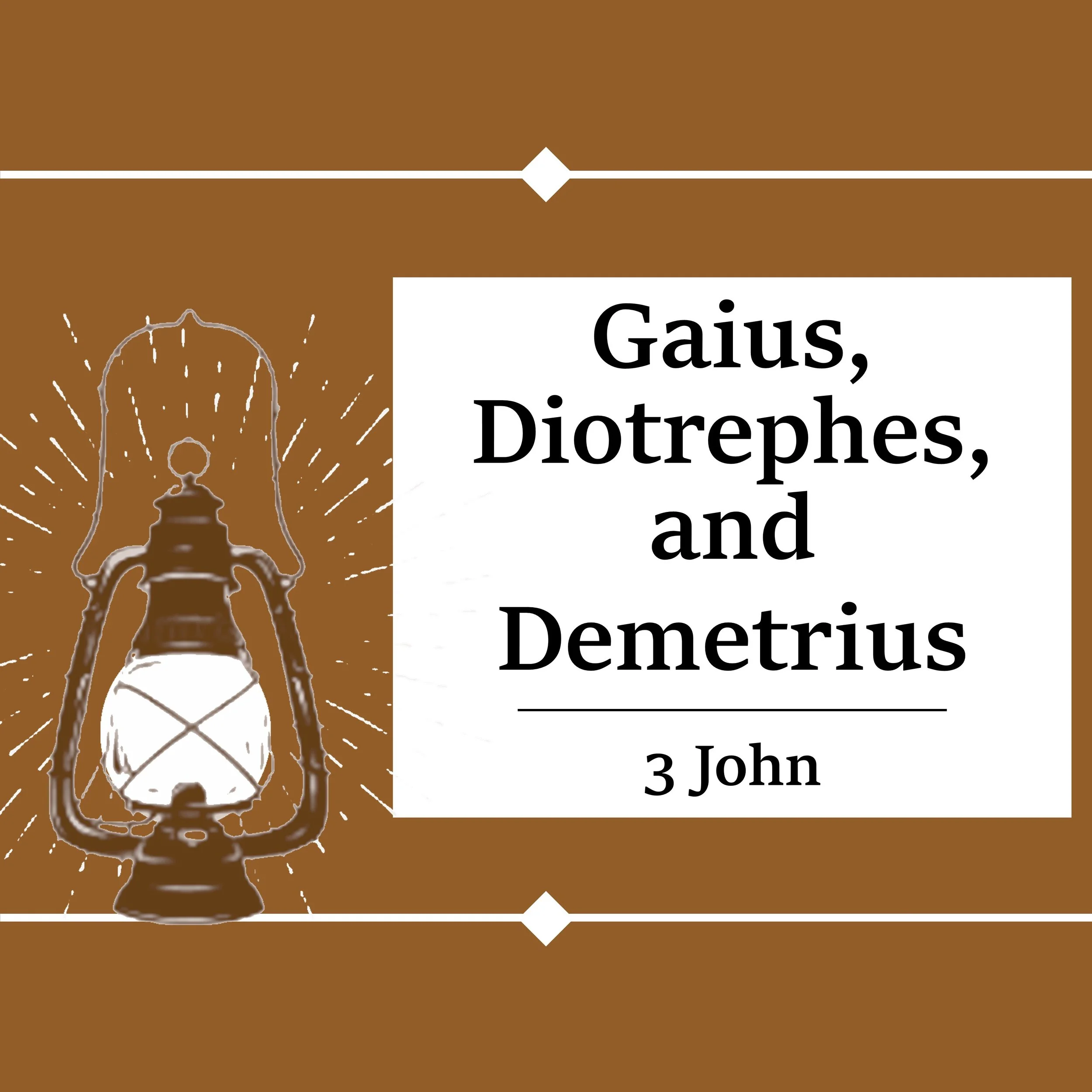 Gaius, Diotrephes, and Demetrius