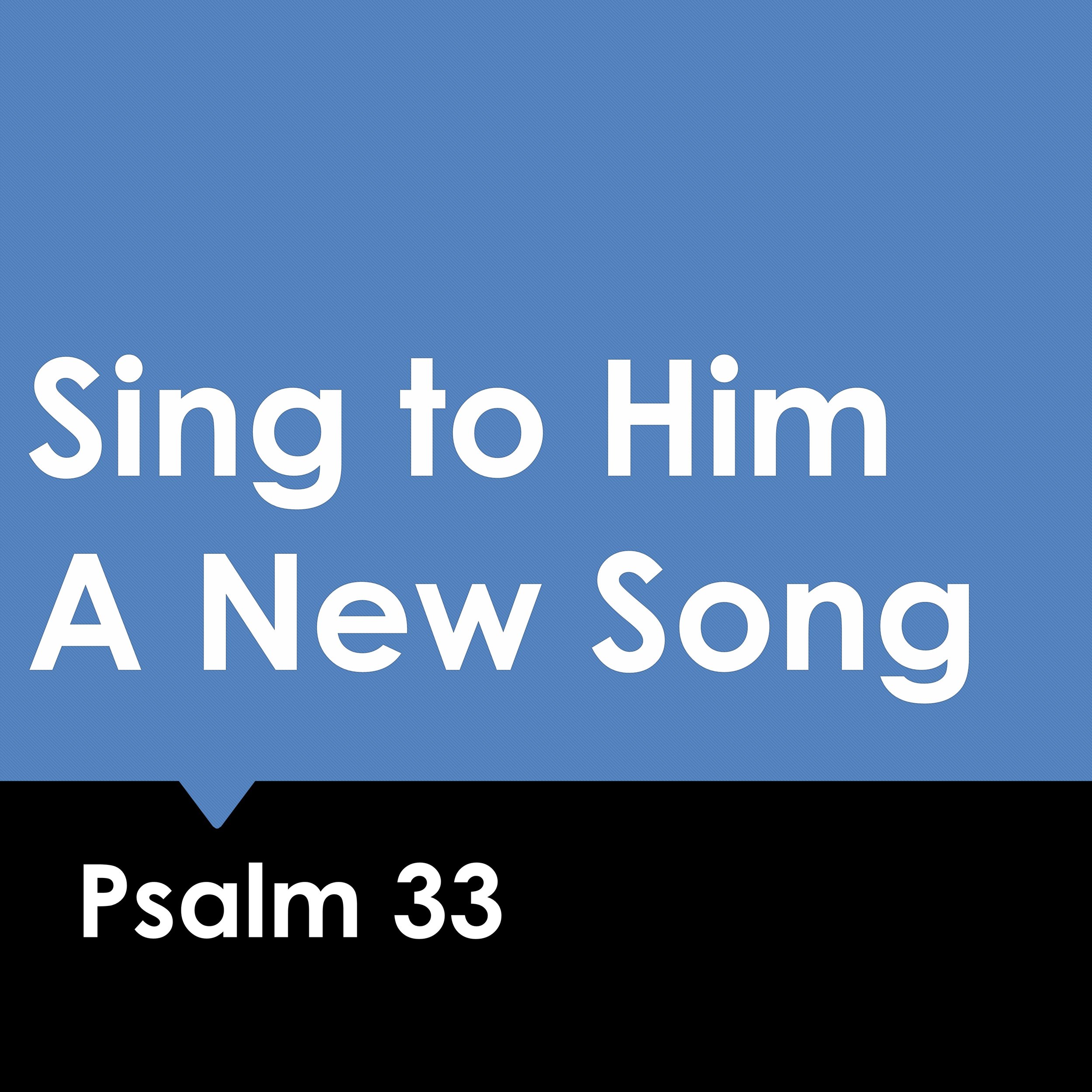 Sing to Him a New Song