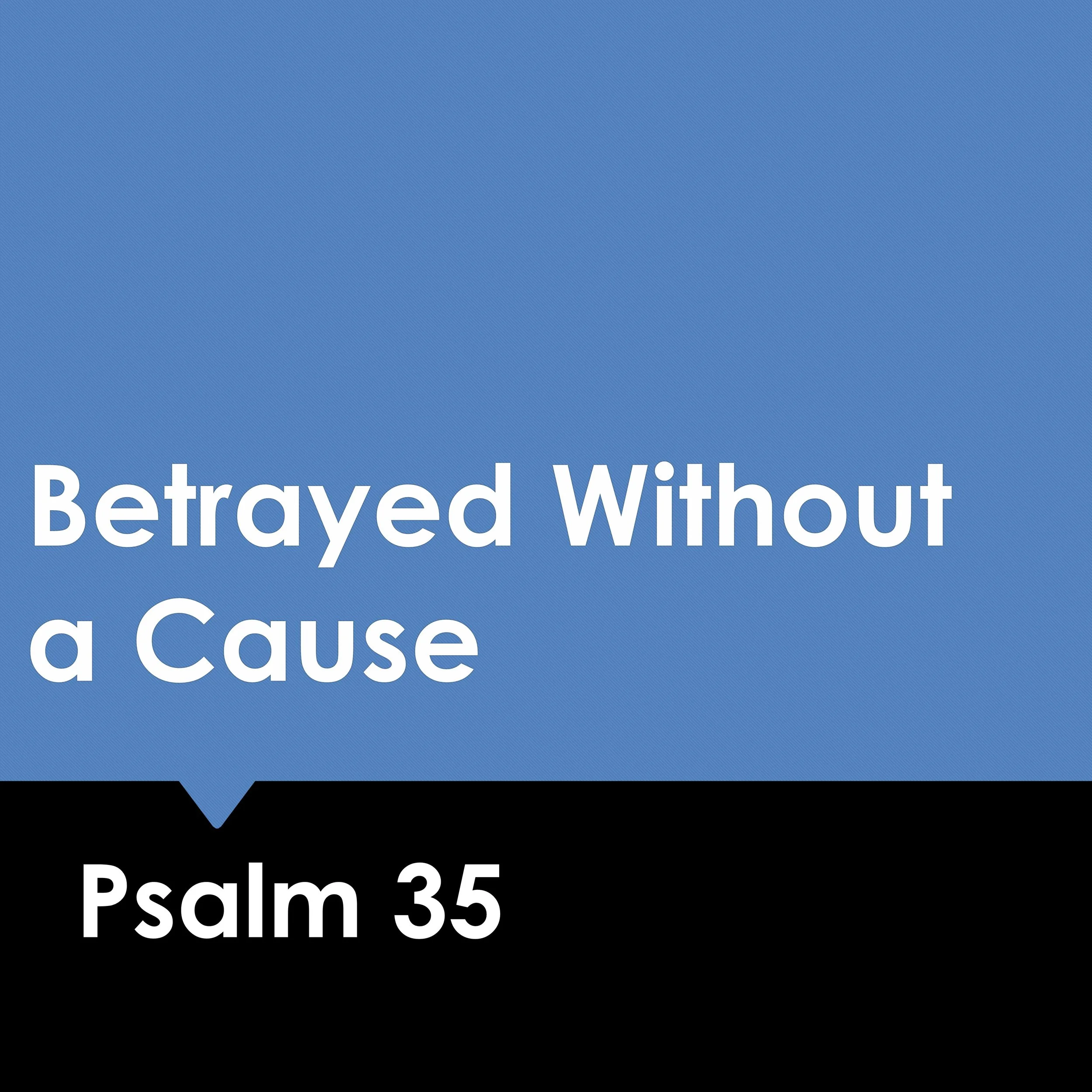 Betrayed Without A Cause