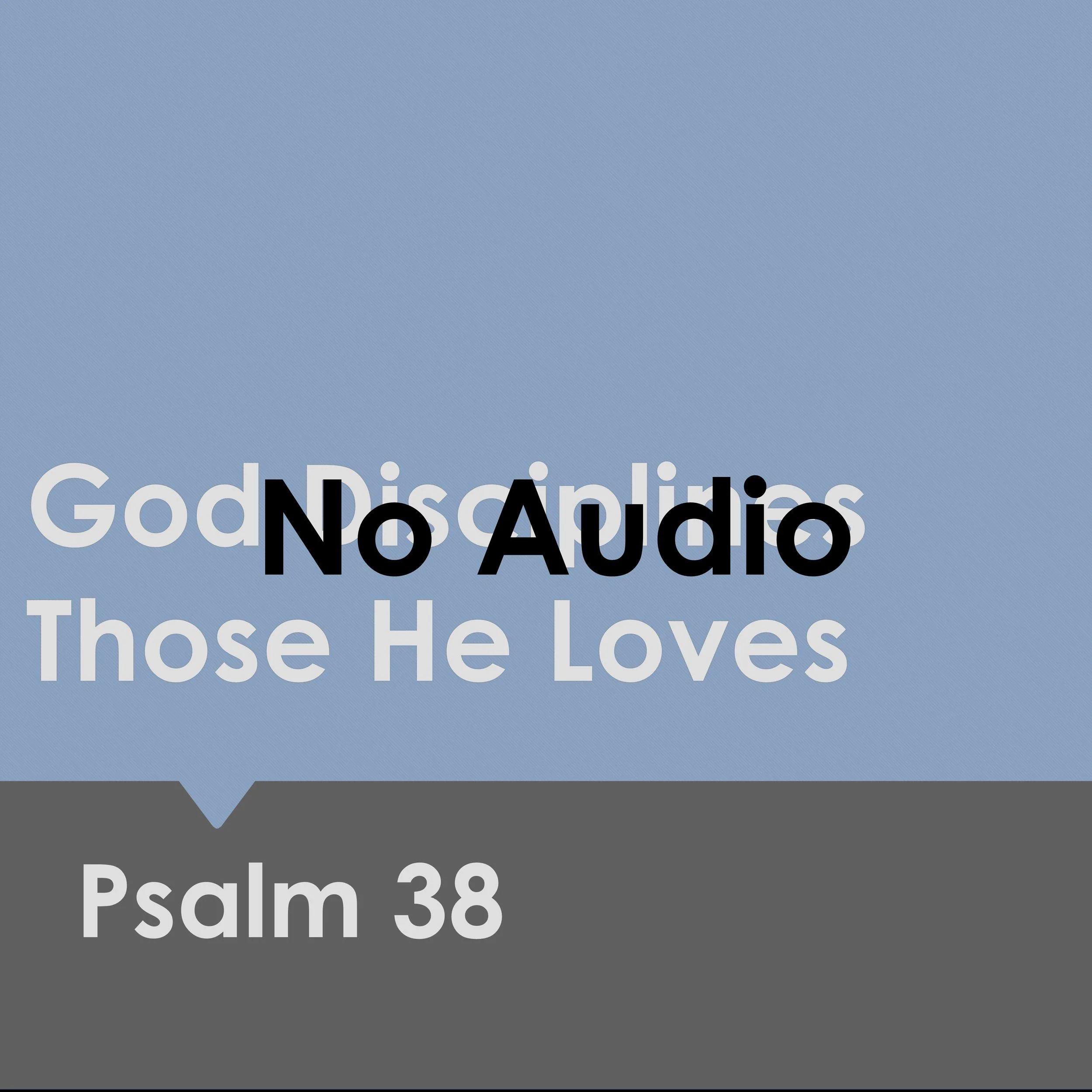 God Disciplines Those He Loves