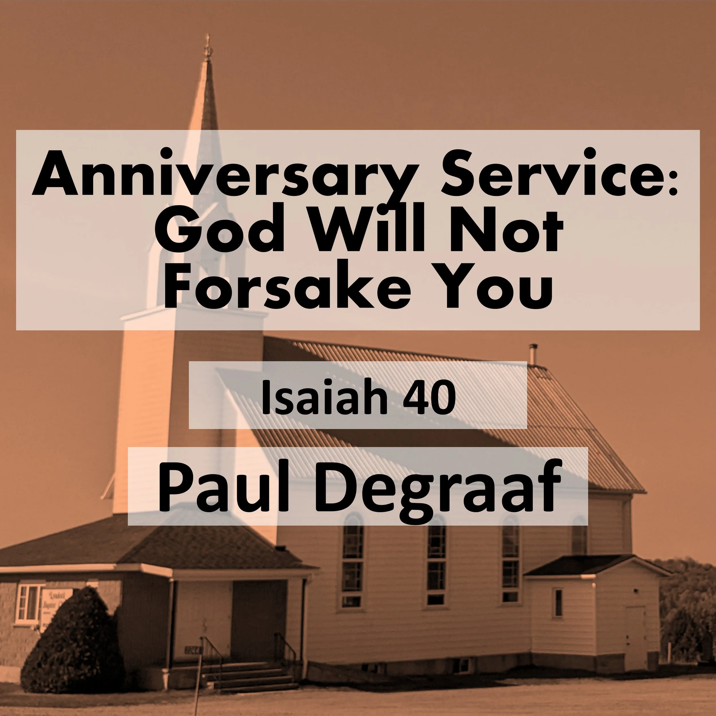 Anniversary Service: God Will Not Forsake You