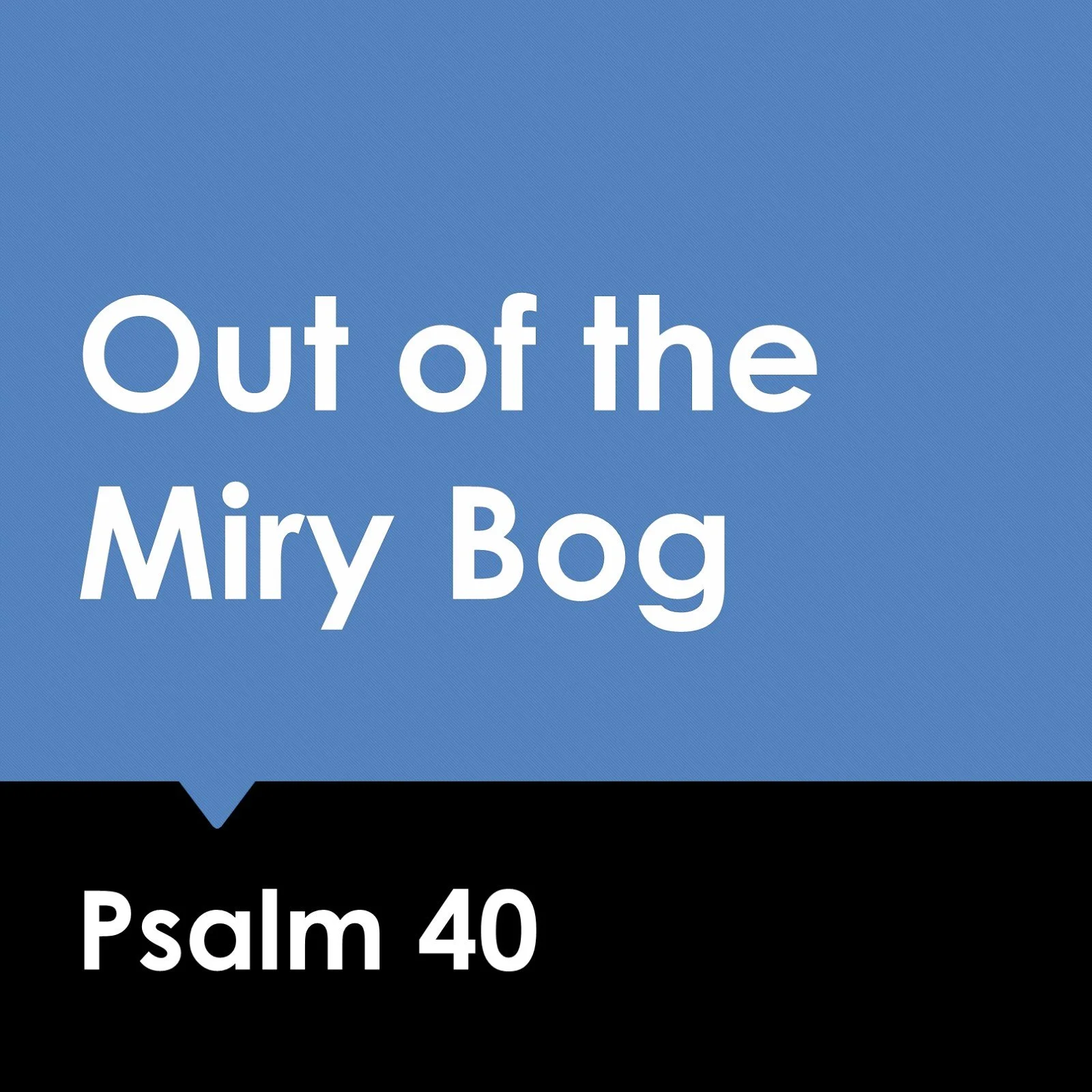 Out Of The Miry Bog