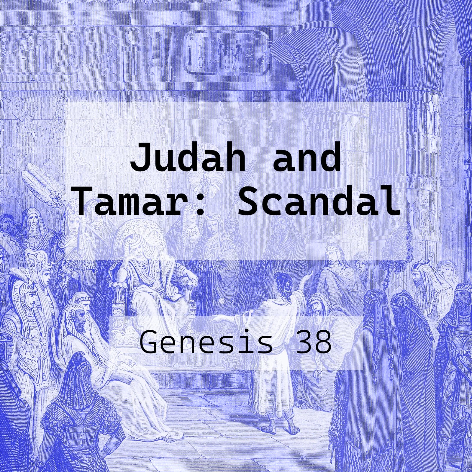 Judah and Tamar: Scandal