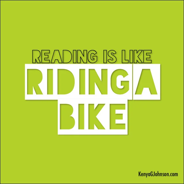 Reading is like riding a bike...