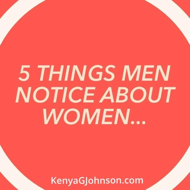 5 things men notice about women...