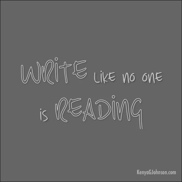 Write like no one is reading...