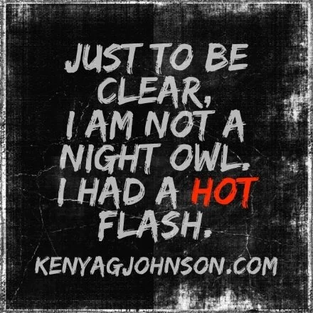 Hot Flashes and a Rambling Brain