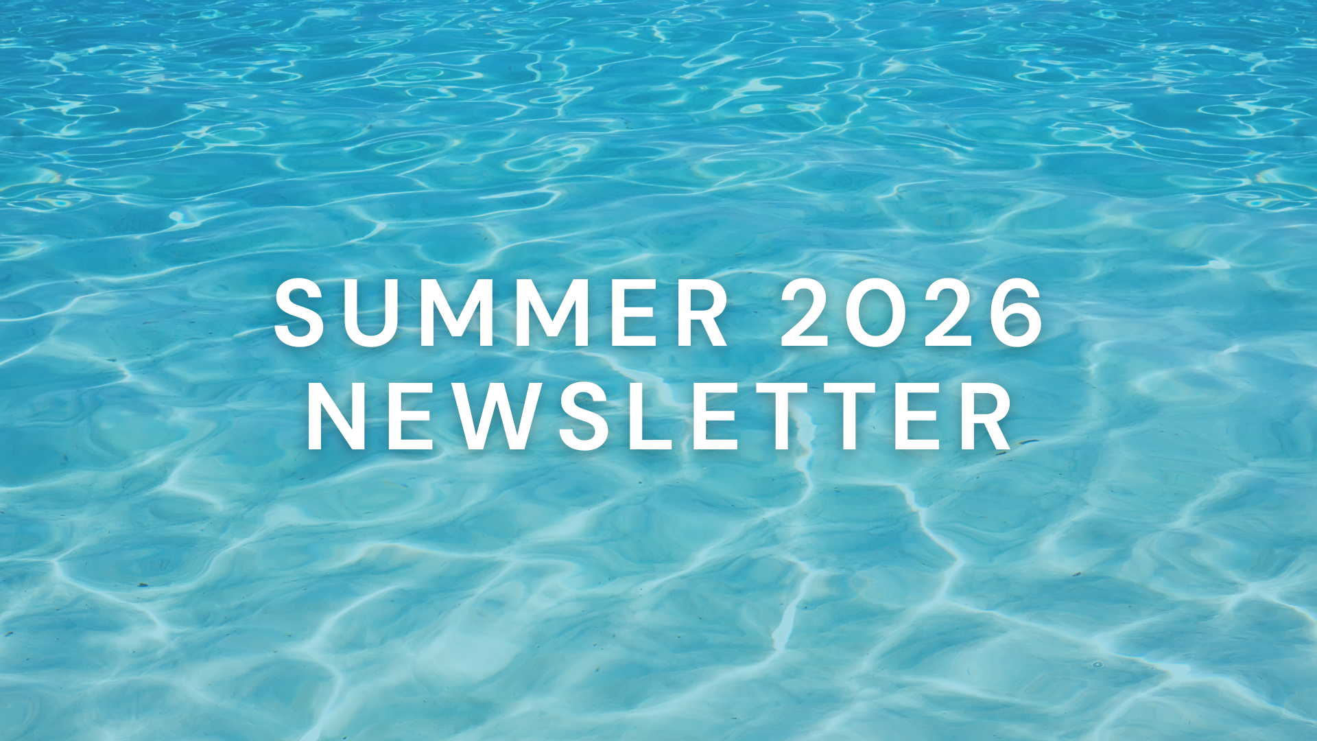 Summer 2026 Newsletter