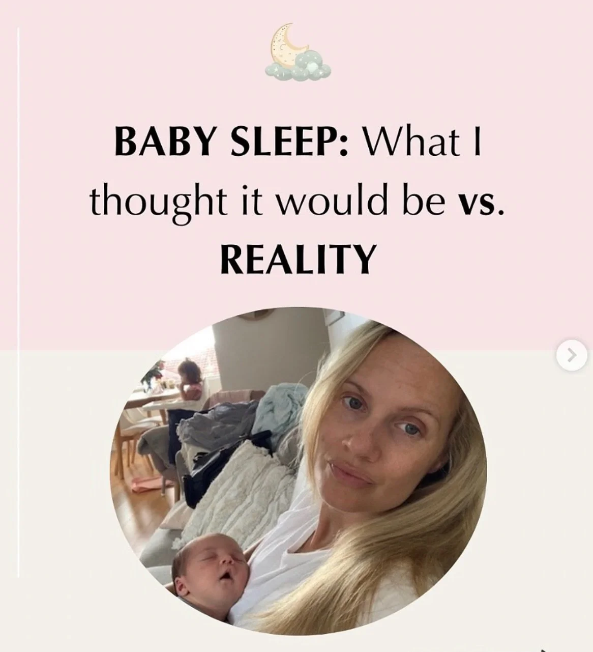 What did you think your baby&rsquo;s sleep would look like vs. reality?

As a sleep coach supporting families with baby and toddler sleep, I hear so many of these stories! This is often because social media doesn&rsquo;t show the reality of baby slee