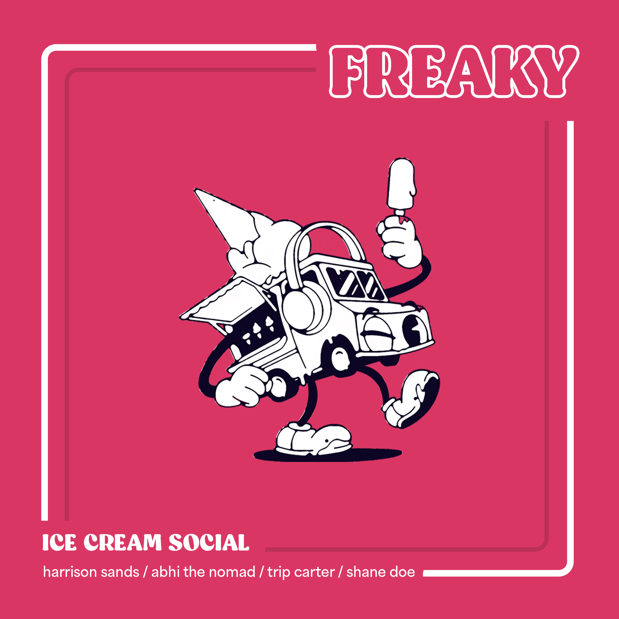 Freaky by Ice Cream Social (Ft. Trip Carter)