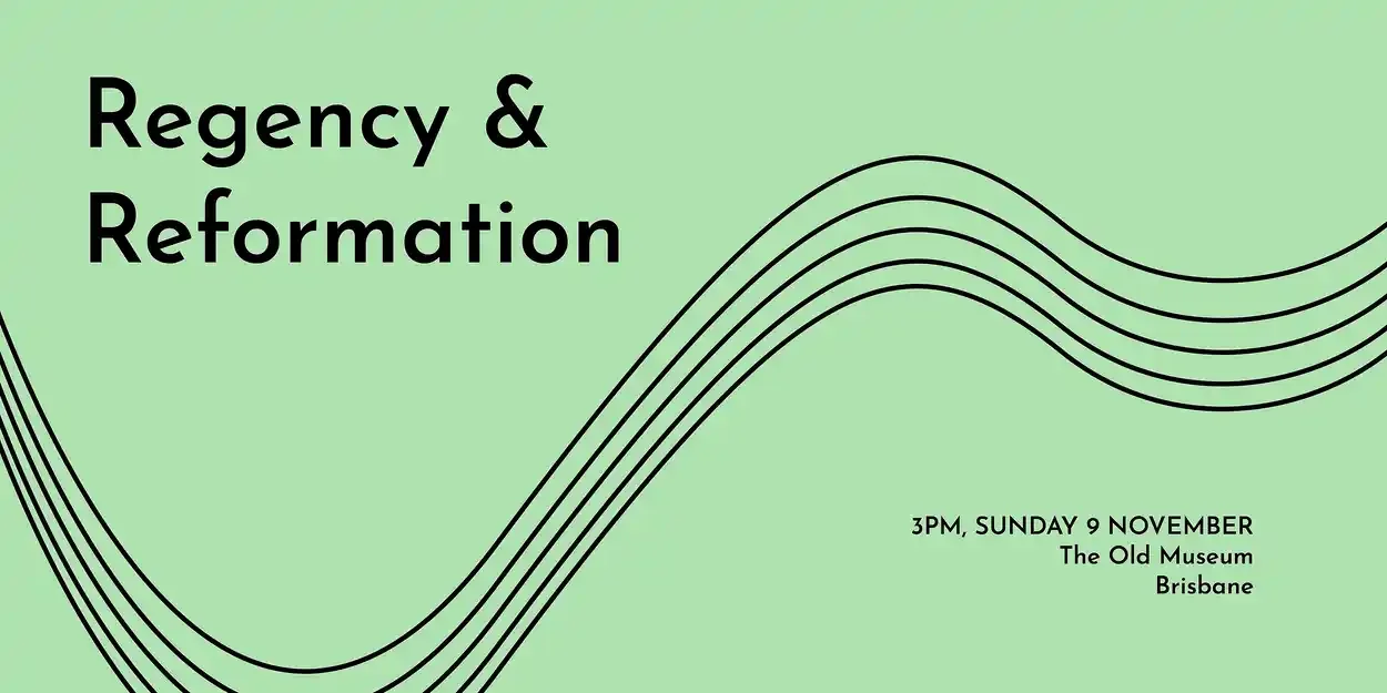 Brisbane Symphony Orchestra - Regency & Reformation