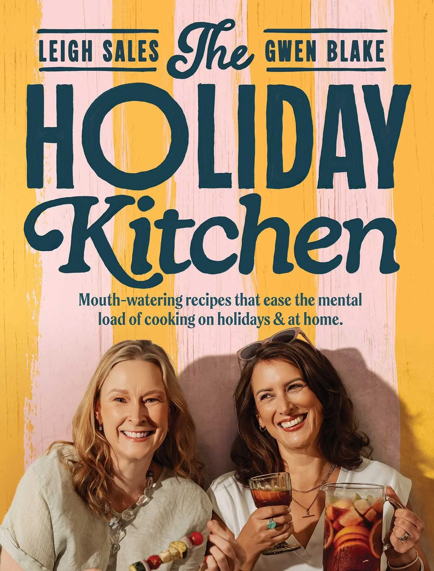 The HOLIDAY KITCHEN BY LEIGH SALES &amp; GWEN BLAKE