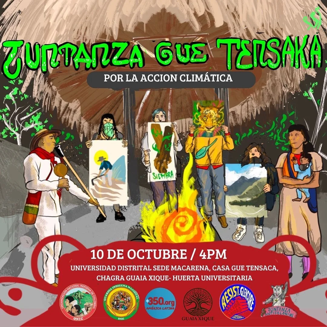 Juntanza Gue Tenzaca (Casa de los Saberes y los Pueblos) por la Accion Climatica. 🛖

🗓10 de octubre a las 4pm 
en la Universidad Distrital, sede Macarena, en las Huertas Universitarias. 

Invitamos a articularnos entre los movimientos estudiantiles
